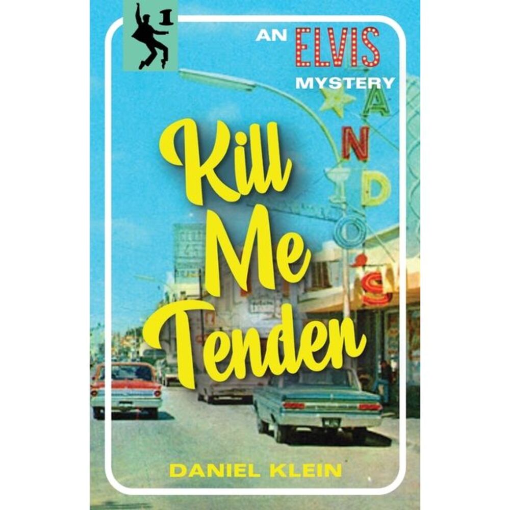 Kill Me Tender: An Elvis Mystery -- Daniel Klein